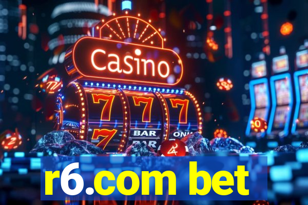r6.com bet
